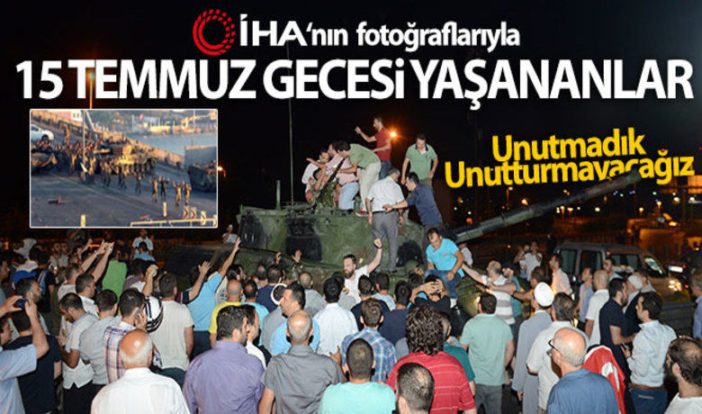 https m bafrahaber com iha nin unutulmayan 15 temmuz fotograflari 172932 html