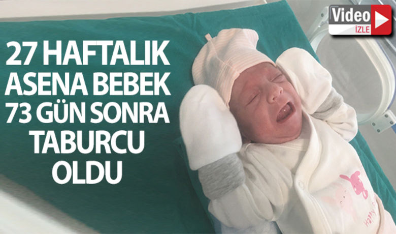 27 haftalik asena bebegin hayata tutunma mucadelesi