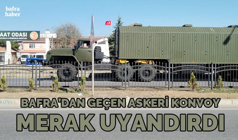 bafra dan gecen askeri konvoy merak
