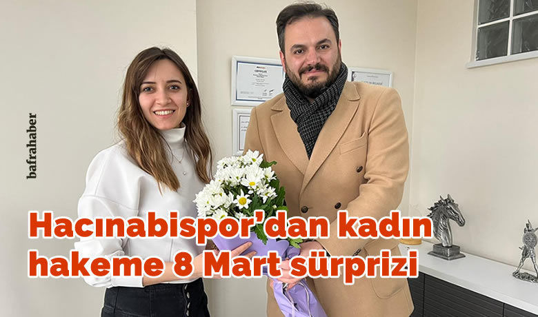 Hacınabispor’dan Kadın Hakeme 8 Mart Sürprizi - Hacınabispor Kulübü Bölgemizin kadın hakemlerinden Zeynep Ceylan’a “8 Mart Dünya Kadınlar Günü” dolayısıyla çiçek takdim etti. 