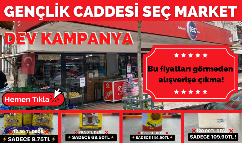 Genç.lik Caddesi Seç Marketten dev indirim