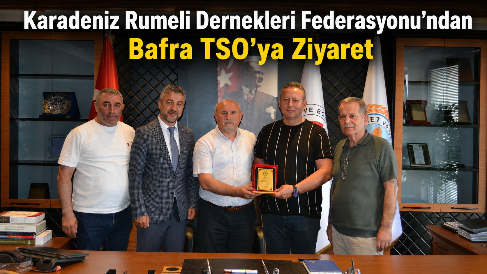 Karadeniz Rumeli Dernekleri Federasyonu’ndan Bafra TSO’ya  Ziyaret